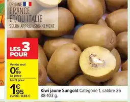 Carrefour Kiwi jaune Sungold offre