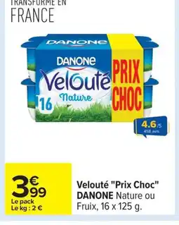Carrefour DANONE Velouté Prix Choc offre