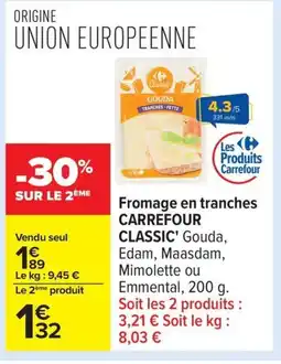 Carrefour CARREFOUR CLASSIC Fromage en tranches offre