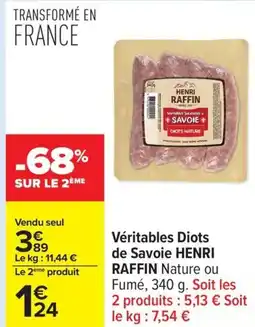 Carrefour HENRI RAFFIN Véritables Diots de Savoie offre