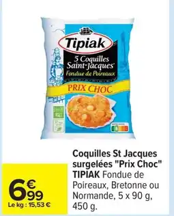 Carrefour TIPIAK Coquilles St Jacques surgelées Prix Choc offre