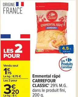 Carrefour CARREFOUR CLASSIC Emmental râpé offre