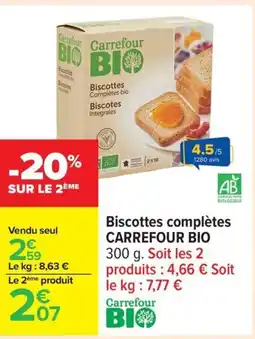 Carrefour CARREFOUR BIO Biscottes complètes offre