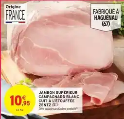 Intermarché Zentz - jambon supérieur campagnard blanc cuit à l'étouffée offre