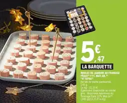 E.Leclerc Roulés de jambon au fromage frais 11% mat.gr. o'tapas offre