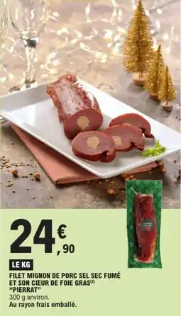 E.Leclerc Filet mignon de porc sel sec fumé et son cœur de foie gras pierrat offre