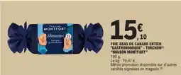 E.Leclerc Foie gras de canard entier gastronomique torchon maison montfort offre
