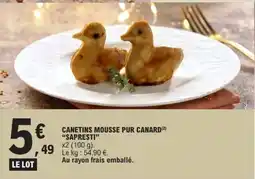 E.Leclerc Canetins mousse pur canard offre