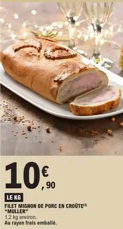 E.Leclerc Filet mignon de porc en croûte muller offre