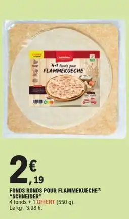 E.Leclerc Fonds ronds pour flammekueche schneider offre