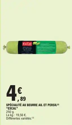 E.Leclerc Spécialité au beurre ail et persil escal offre