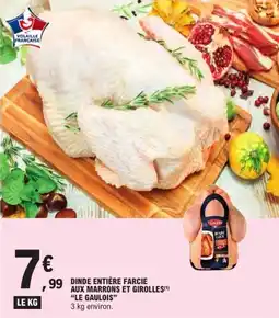 E.Leclerc Dinde entière farcie aux marrons et girolles le gaulois offre