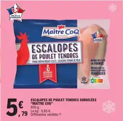 E.Leclerc Escalopes de poulet tendres surgelées maître coq offre