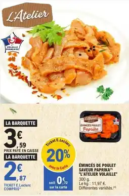 E.Leclerc Émincés de poulet saveur paprika l'atelier volaille offre