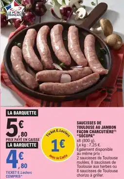 E.Leclerc Saucisses de toulouse au jambon façon charcutière sócopa offre