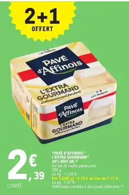 E.Leclerc Pavé d'affinois l'extra gourmand 28% mat.gr. offre