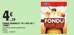 E.Leclerc Fondue originale 16% mat.gr. emmi offre