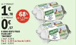 E.Leclerc 6 gros œufs frais plein air matines offre