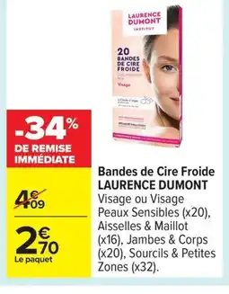Carrefour LAURENCE DUMONT Bandes de Cire Froide offre