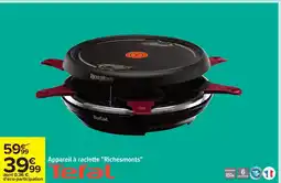 Carrefour TEFAL Appareil à raclette Richesmonts offre