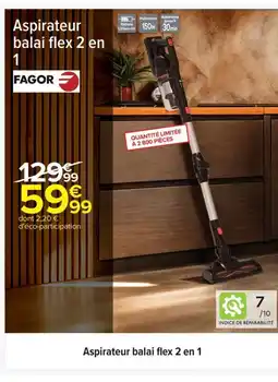 Carrefour FAGOR Aspirateur balai flex 2 en offre