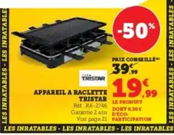 Hyper U TRISTAR Appareil a raclette offre