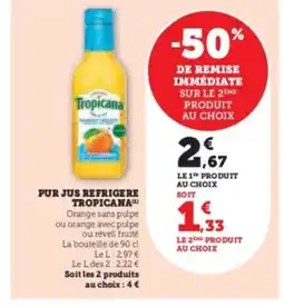 Hyper U TROPICANA Pur jus refrigere offre