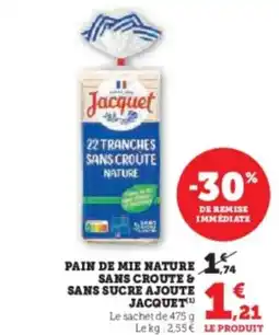 Hyper U JACQUET Pain de mie nature sans croute & sans sucre ajoute offre