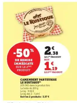 Hyper U LE RUSTIQUE Camembert parteurise offre