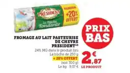 Hyper U PRESIDENT Fromage au lait pasteurise de chevre offre