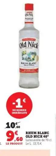 Hyper U OLD NICK 40° Rhum blanc offre