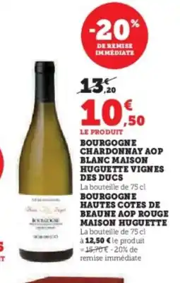Hyper U Bourgogne chardonnay aop blanc maison huguette vignes des ducs offre
