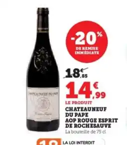 Hyper U Chateauneuf du pape aop rouge esprit de rochesauve offre
