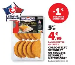 Hyper U MAITRE COQ Cordon bleu de poulet ou nuggets de poulet offre