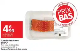 Carrefour 2 pavés de saumon simpl offre