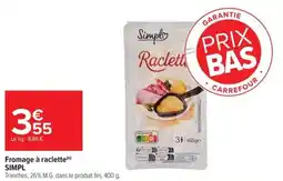 Carrefour Fromage à raclette simpl offre