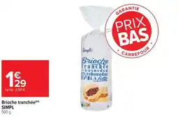 Carrefour Brioche tranchée simpl offre