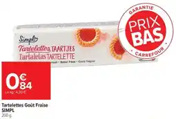 Carrefour Tartelettes goût fraise simpl offre