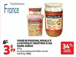 Auchan Supermarché Marie-amélie - soupe de poissons,rouille à la sétoise et croûtons à l'ail offre