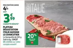 Auchan Supermarché Auchan - plateau dégustation italie le charcutier offre