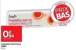Carrefour Simply - tartelettes goût fraise offre