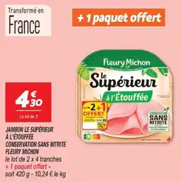 Netto Jambon le supérieur à l'étouffée conservation sans nitrite fleury michon offre
