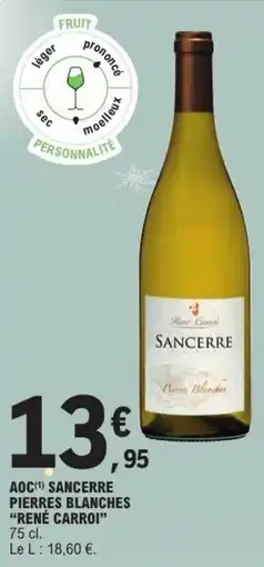 E.Leclerc Aoc sancerre pierres blanches rené carroi offre