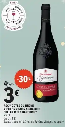 E.Leclerc Aoc côtes du rhône vieilles vignes signature cellier des dauphins offre