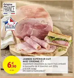 Intermarché Jambon supérieur cuit avec couenne offre