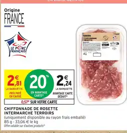 Intermarché INTERMARCHE TERROIRS Chiffonnade de rosette offre