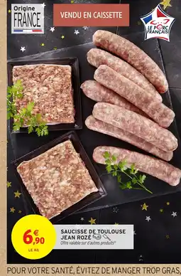 Intermarché JEAN ROZÉ Saucisse de toulouse offre