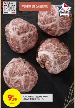 Intermarché JEAN ROZÉ Crépinettes de porc offre