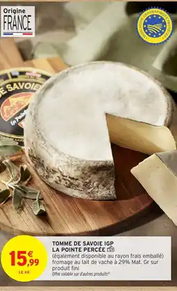 Intermarché Tomme de savoie igp la pointe percée offre