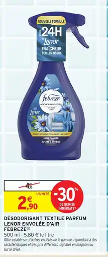 Intermarché FEBREZE Désodorisant textile parfum lenor envolée d'air offre